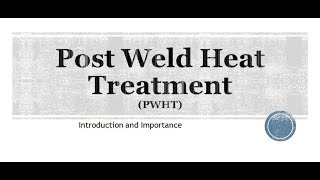 Post Weld Heat Treatment PWHT  Why and When to Apply [upl. by Hsinam3]