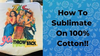 How to Sublimate on 100 COTTON [upl. by Belita]