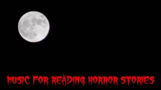 Music for Reading Horror Stories [upl. by Atsyrhc]