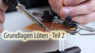 Grundlagen Löten  Teil 2 [upl. by Culosio238]