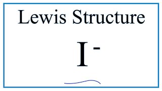 How to Draw the Lewis Dot Structure for I Iodide ion [upl. by Prendergast]