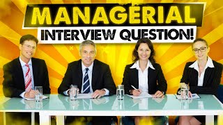 TOP 21 MANAGERIAL Interview Questions and ANSWERS How to PASS a Management Job Interview [upl. by Stutzman993]