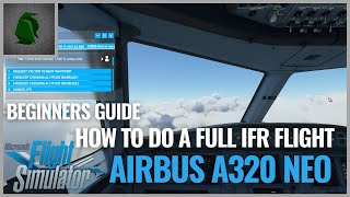 Microsoft Flight Simulator 2020 How to do a Full IFR Flight [upl. by Hodge]