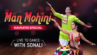 Man Mohini  Navratri  Garba Dance  LiveToDance with Sonali [upl. by Ueik408]