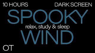 Spooky Ethereal Droning Wind Sounds for Sleeping  Studying  Relaxing  BLACK SCREEN  Dark Screen [upl. by Kusin]