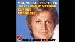 Claude François Magnolias For Ever Maxi Longue Version 2020 DjOliv [upl. by Ariahaj]