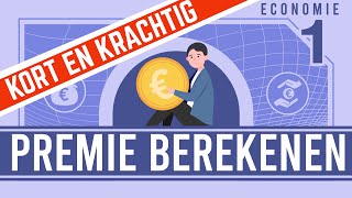 ECONOMIE KORT amp KRACHTIG PREMIE BEREKENEN [upl. by Netsrik413]