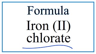 How to Write the Formula for Iron II chlorate [upl. by Joyce]