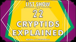 22 Cryptids Explained [upl. by Nevad251]