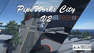 PipeWorks City V2  DOWNLOAD NOW [upl. by Erialcyram]