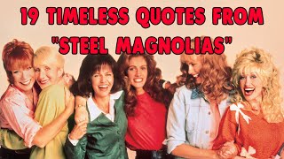 19 Timeless Quotes From quotSteel Magnoliasquot [upl. by Smallman107]