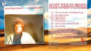 SCOTT WESLEY BROWN  ONE STEP CLOSER FULL ALBUM [upl. by Arykat]