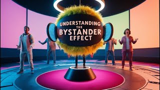 Understanding the Bystander Effect [upl. by Nodla]