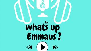 What’s Up Emmaus 2023  Episode 1 [upl. by Htebiram784]