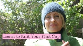 Learn to Knit Your First Cap Parts 14 [upl. by Asilak174]