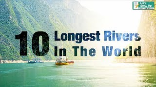 Top 10 rivers in the world  10Longestrivers  The geographyrivers  learnallrivers [upl. by Ortiz]