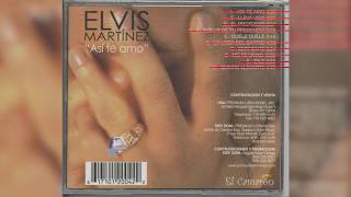 Elvis Martinez  Duele Duele Audio Oficial álbum Musical Así te Amo  2003 [upl. by Yriek]