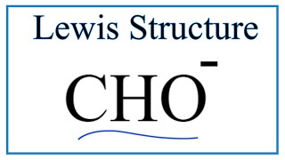 How to Draw the Lewis Dot Structure for CHO Formyl anion [upl. by Johanan]