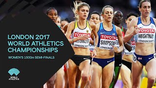 Womens 1500m SemiFinals  World Athletics Championships London 2017 [upl. by Marion]