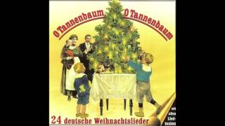 O Tannenbaum O Tannenbaum 24 deutsche Weihnachtslieder das komplette Album [upl. by Esahc]