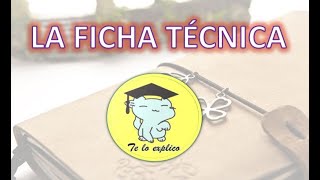 LA FICHA TÉCNICA [upl. by Vasquez507]