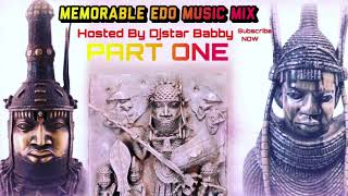 Memorable Edo Old school Benin Music Reloaded Mixing by DJstar babby [upl. by Nnorahs215]