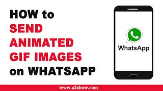 How to Send Animated GIF Images on Whatsapp on an Android Device [upl. by Navi]