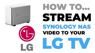 Stream Synology NAS Video to your LG Smart TV  Media Server amp Video Station Guide [upl. by Undis]