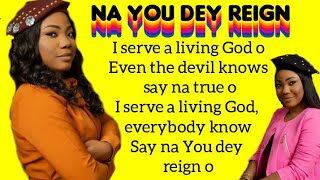 Mercy Chinwo  Na You Dey Reign Lyrics Video [upl. by Ahsein]